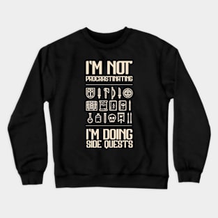 I'm Not Procrastinating, I'm Doing Side Quests Crewneck Sweatshirt